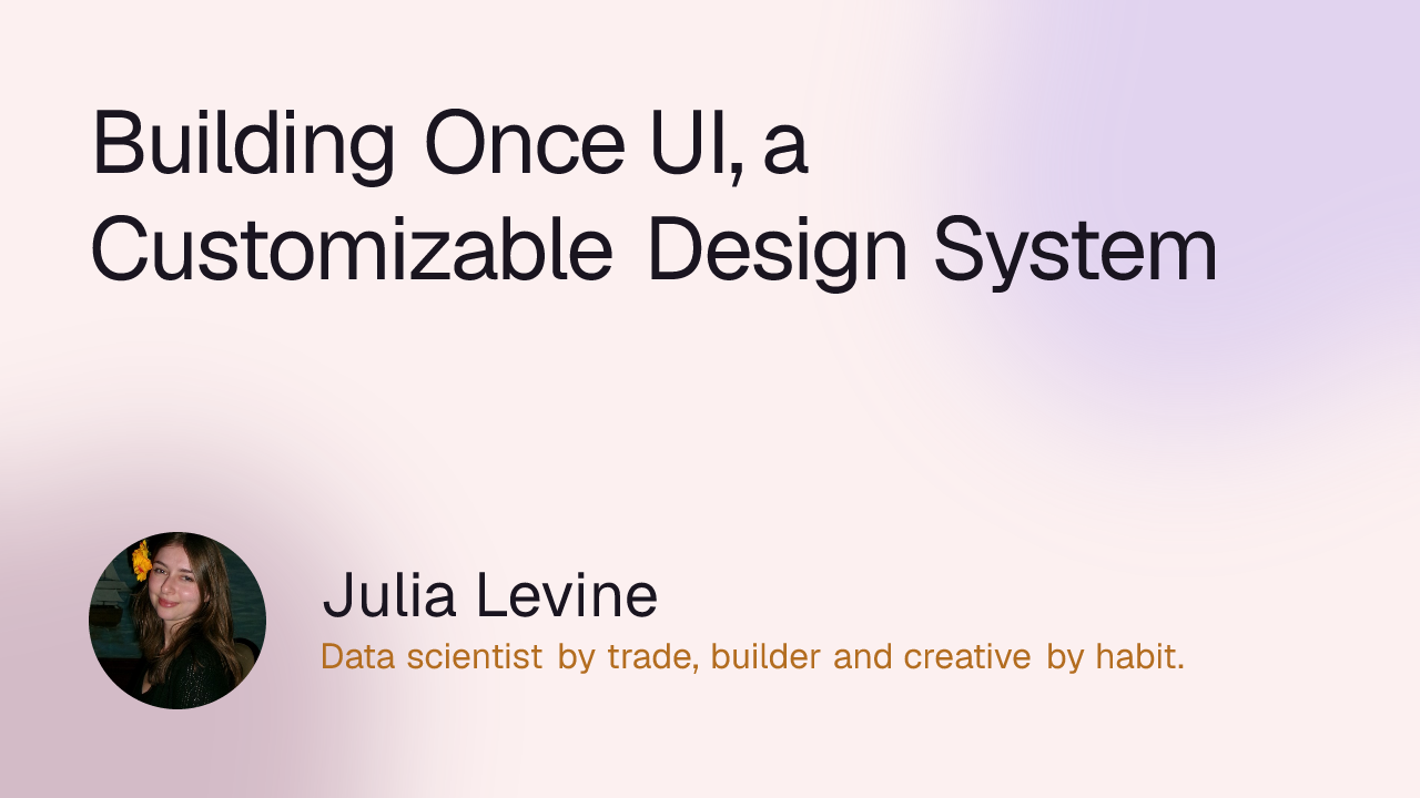 Building Once UI, a Customizable Design System